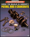 How to Build and Modify Pistons, Rods and Crankshafts