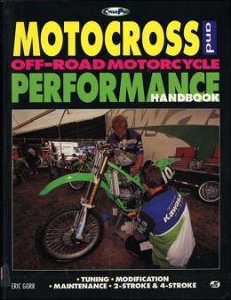 Motocross and Off-Road Motorcycle Performance Handbook (Cyclepro) Eric Gorr