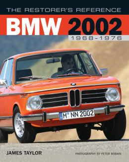 The Restorer's Reference BMW 2002 1968-1976