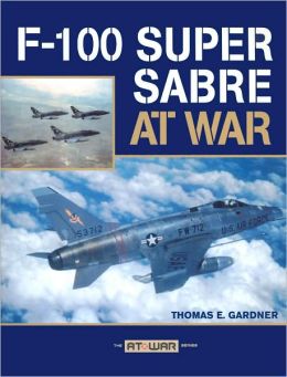 F-100 Super Sabre at War