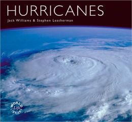 Hurricanes: Causes, Effects, and the Future Stephen P. Leatherman and Jack Williams