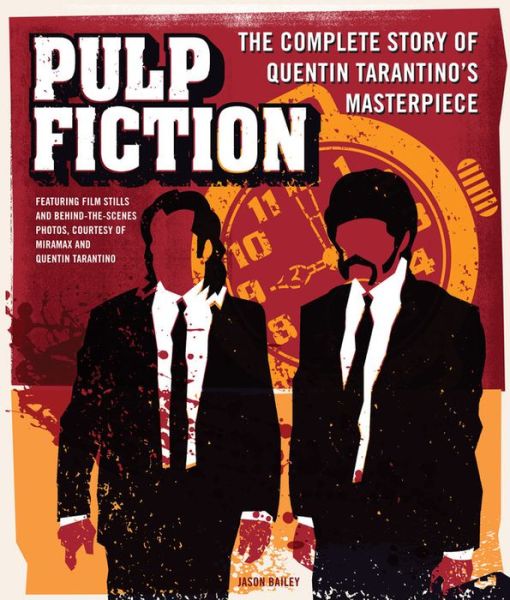 Pulp Fiction: The Complete Story of Quentin Tarantino's Masterpiece