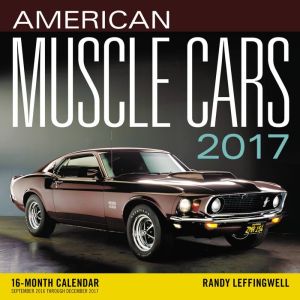 American Muscle Cars Mini 2017: 16-Month Calendar September 2016 through December 2017