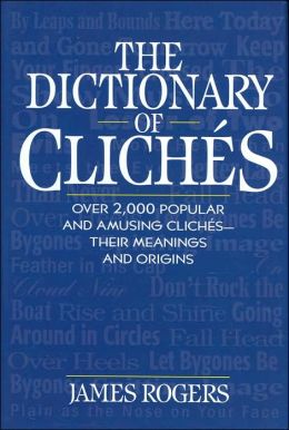 The Dictionary of Cliches
