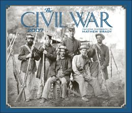 2007 Civil War Matthew Brady Wall Calendar
