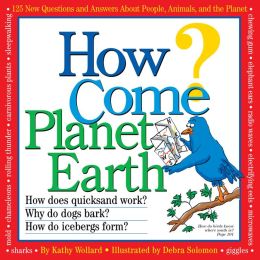 How Come? Planet Earth