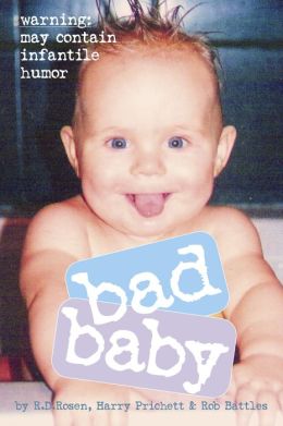 Bad Baby R.D. Rosen, Harry Prichett and Rob Battles