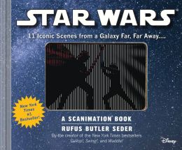 Star Wars: A Scanimation Book: Iconic Scenes from a Galaxy Far, Far Away... Rufus Butler Seder
