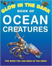 The Glow in the Dark Book of Ocean Creatures