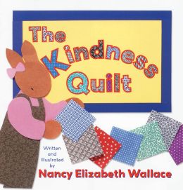 The Kindness Quilt Nancy Elizabeth Wallace