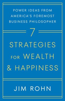 7 Strategies for Wealth and Happiness: Power Ideas from America's Foremost Business Philosopher