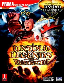 Untold Legends: Brotherhood of the Blade and The Warrior's Code (Prima Official Game Guide) Brad Anthony