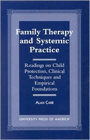 Family Therapy and Systemic Practice: Readings on Child Protection, Clinical Techniques and Empirical Foundations