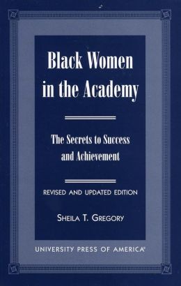 Black Women in the Academy: The Secrets to Success and Achievement