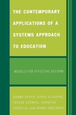 The Contemporary Applications of a Systems Approach to Education: Models for Effective Reform