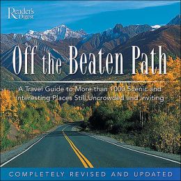 Off the Beaten Path (Off the Beaten Path: A Travel Guide to More Than 1,000 Scenic) Editors of Reader's Digest
