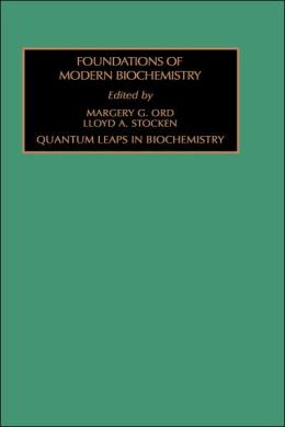 Quantum Leaps in Biochemistry L.A. Stocken, M.G. Ord