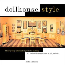 Dollhouse Style: Furniture, Fittings, and Accessories
