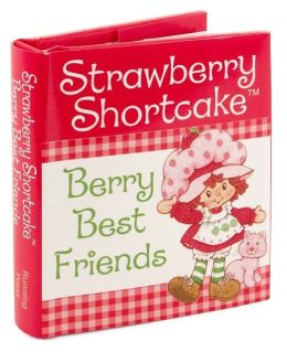 Strawberry Shortcake: Berry Best Friends Running Press