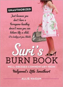 Suri's Burn Book: Well-Dressed Commentary from Hollywood's Little Sweetheart Allie Hagan