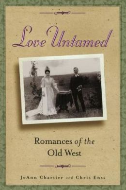 Love Untamed: Romances of the Old West Chris Enss