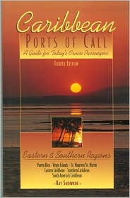 Caribbean Ports of Call: Eastern and Southern Regions, 4th: A Guide for Today's Cruise Passengers