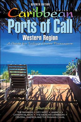 Caribbean Ports of Call: Western Region: A Guide for Today's Cruise Passengers