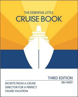The Essential Little Cruise Book: Secrets from a Cruise Director for a Perfect Cruise Vacation