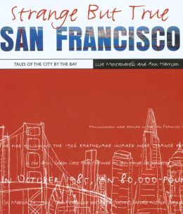 Strange but True: San Francisco, Tales of the City by the Bay