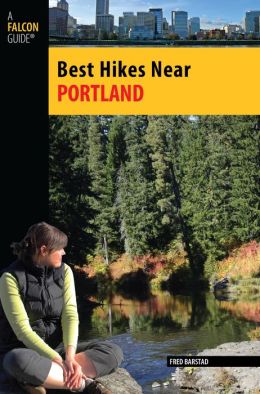 Best Hikes Near Portland (Best Hikes Near Series) Fred Barstad