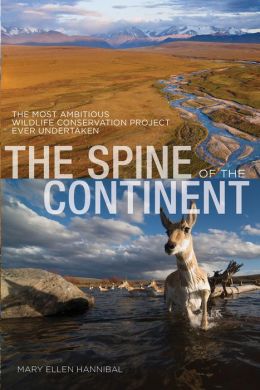 The Spine of the Continent: The Most Ambitious Wildlife Conservation Project Ever Undertaken