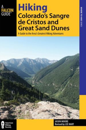 Hiking Colorado's Sangre de Cristos and Great Sand Dunes: A Guide to the Area's Greatest Hiking Adventures