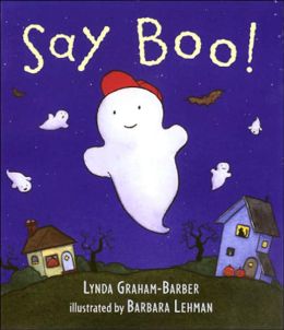 Say Boo! (Halloween) Lynda Graham-Barber and Barbara Lehman