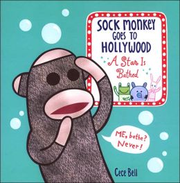 Sock Monkey Goes to Hollywood Cece Bell