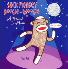 Sock Monkey Boogie-Woogie: A Friend is Made Cece Bell