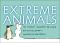 Extreme Animals: The Toughest Creatures on Earth