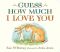Guess How Much I Love You