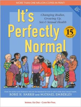 It's Perfectly Normal: Changing Bodies, Growing Up, Sex, and Sexual Health