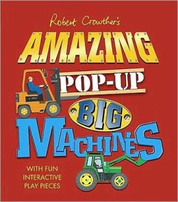 Robert Crowther's Amazing Pop-Up Big Machines