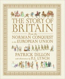 The Story of Britain from the Norman Conquest to the European Union Patrick Dillon and P.J. Lynch