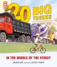 Book Cover Image. Title: Twenty Big Trucks in the Middle of the Street, Author: Mark Lee