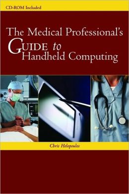 The Medical Professional's Guide To Handheld Computing