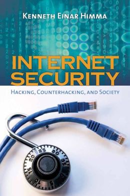 Internet Security: Hacking, Counterhacking ,and Security Kenneth Einar Himma