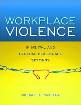 Workplace Violence In Mental And General Healthcare Settings