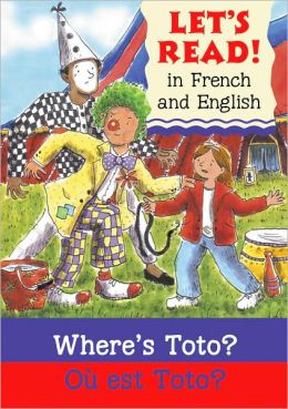 Where's Toto?/Ou Est Toto?: French/English Edition (Let's Read! Series)