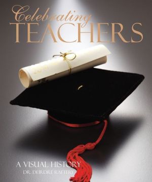 Celebrating Teachers: A Visual History