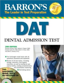 Barron's DAT: Dental Admissions Test Richard Lehman D.D.S., Sophia Saeed D.M.D., Donald Leslie Chi D.D.S. and Edwin H. Hines D.D.S.