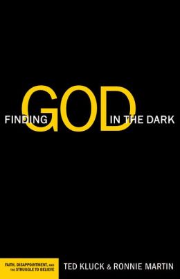 Finding God in the Dark: Faith, Disappointment, and the Struggle to Believe Ronnie Martin