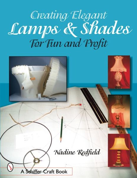 Creating Elegant Lampshades: For Fun and Profit