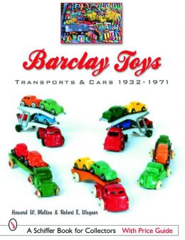Barclay Toys: Transports and Cars, 1932-1971